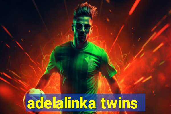 adelalinka twins